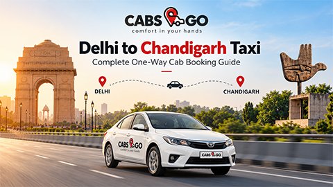 Delhi to Chandigarh Taxi: One-Way Cab Booking Guide