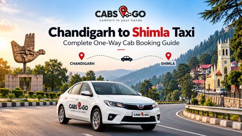 Chandigarh to Shimla Taxi: Complete One-Way Cab Booking Guide